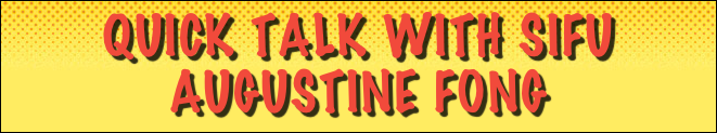 Quick talk with Sifu Augustine Fong
